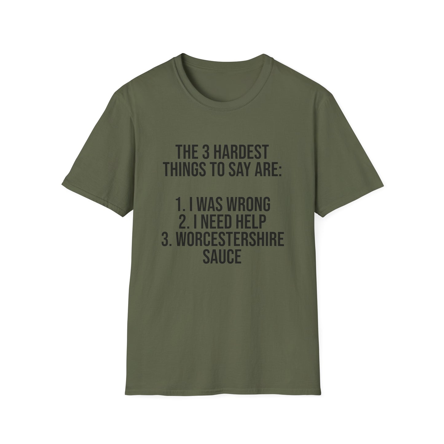 Tazz Wear - C7 The 3 hardest things to say are...1. I was wrong, 2. I need help, 3. Worcestershire Sauce
